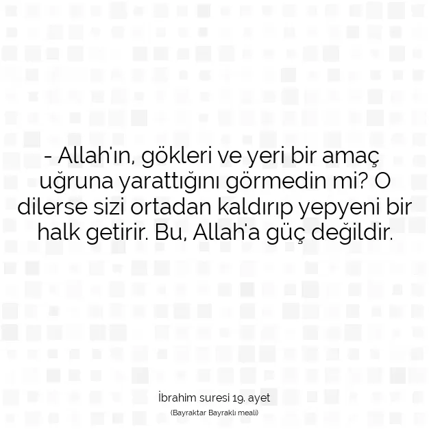 Ayetbul | Kuran Mealleri | Quran | İbrahim suresi 19. ayet