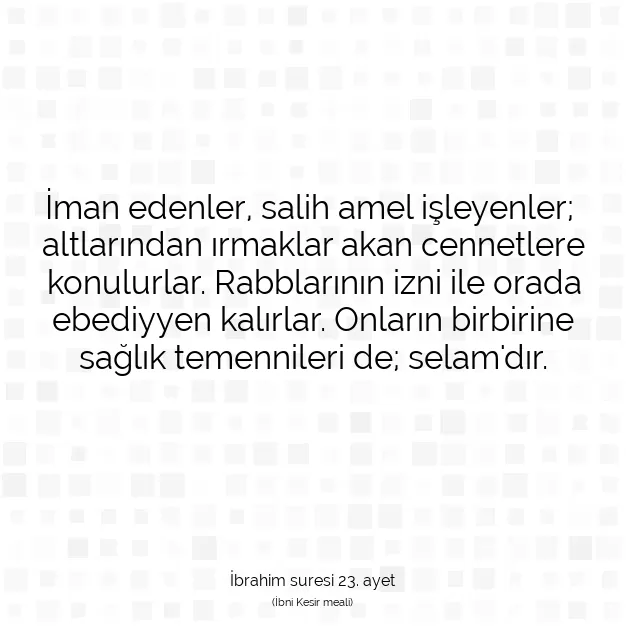 Ayetbul | Kuran Mealleri | Quran | İbrahim suresi 23. ayet