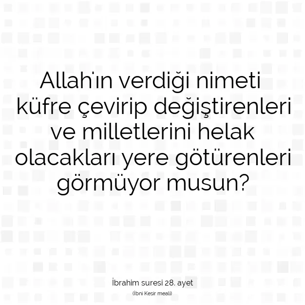 Ayetbul | Kuran Mealleri | Quran | İbrahim suresi 28. ayet