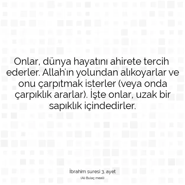 Ayetbul | Kuran Mealleri | Quran | İbrahim suresi 3. ayet