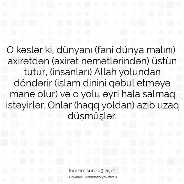 Ayetbul | Kuran Mealleri | Quran | İbrahim suresi 3. ayet