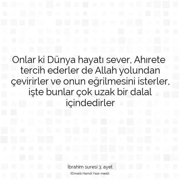 Ayetbul | Kuran Mealleri | Quran | İbrahim suresi 3. ayet