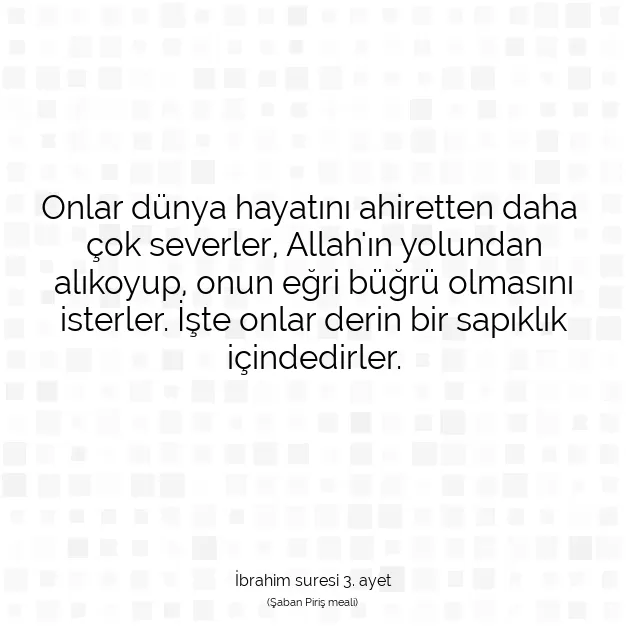 Ayetbul | Kuran Mealleri | Quran | İbrahim suresi 3. ayet