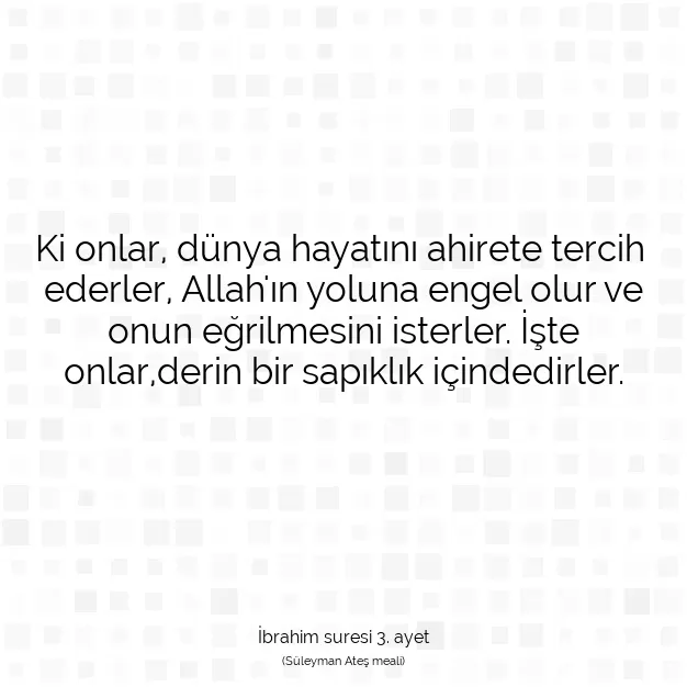 Ayetbul | Kuran Mealleri | Quran | İbrahim suresi 3. ayet