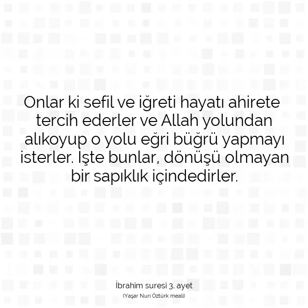 Ayetbul | Kuran Mealleri | Quran | İbrahim suresi 3. ayet