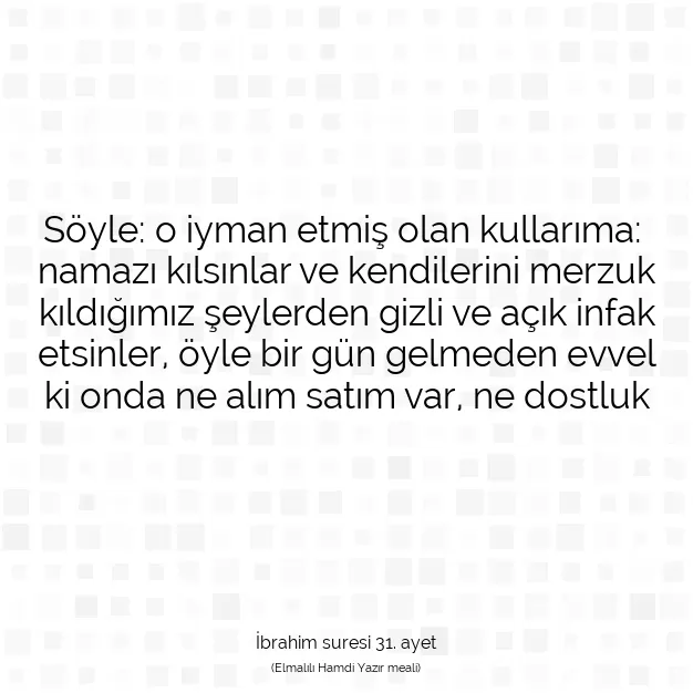 Ayetbul | Kuran Mealleri | Quran | İbrahim suresi 31. ayet