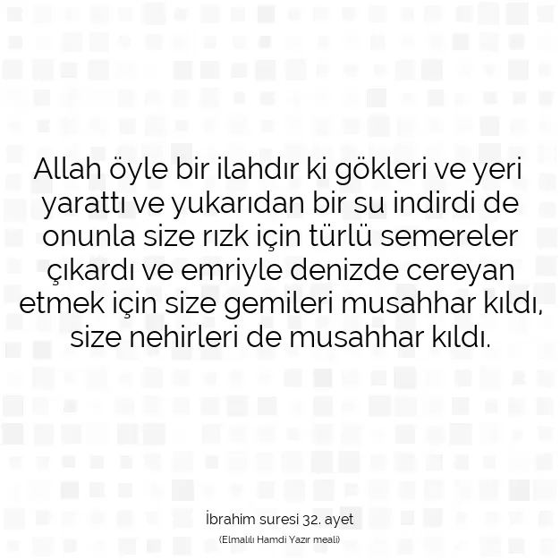 Ayetbul | Kuran Mealleri | Quran | İbrahim suresi 32. ayet