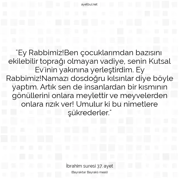Ayetbul | Kuran Mealleri | Quran | İbrahim suresi 37. ayet