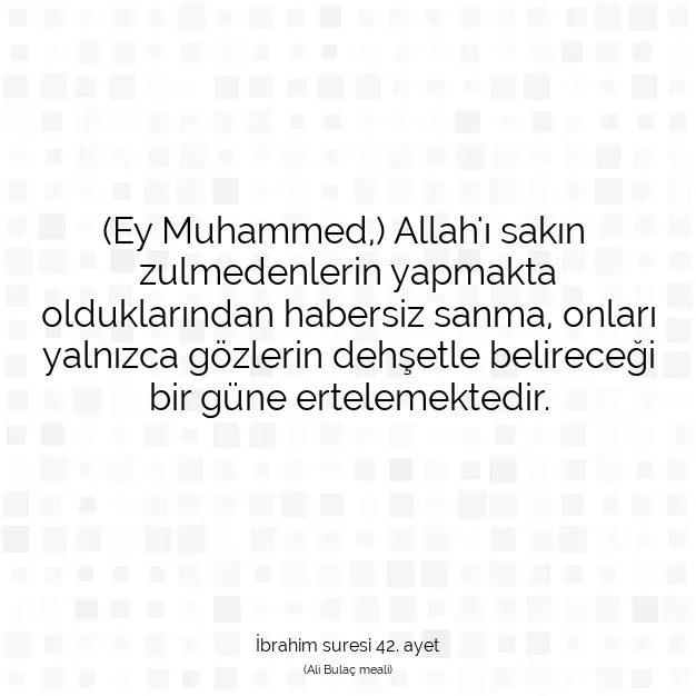 Ayetbul | Kuran Mealleri | Quran | İbrahim suresi 42. ayet