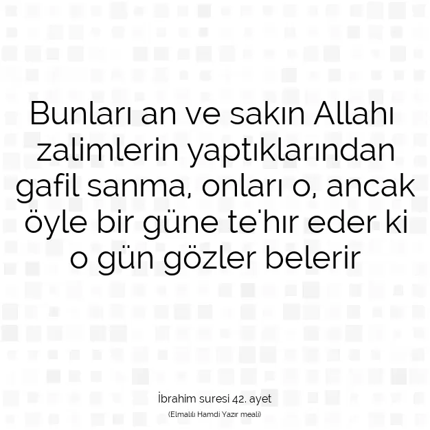 Ayetbul | Kuran Mealleri | Quran | İbrahim suresi 42. ayet