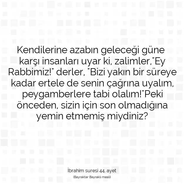 Ayetbul | Kuran Mealleri | Quran | İbrahim suresi 44. ayet