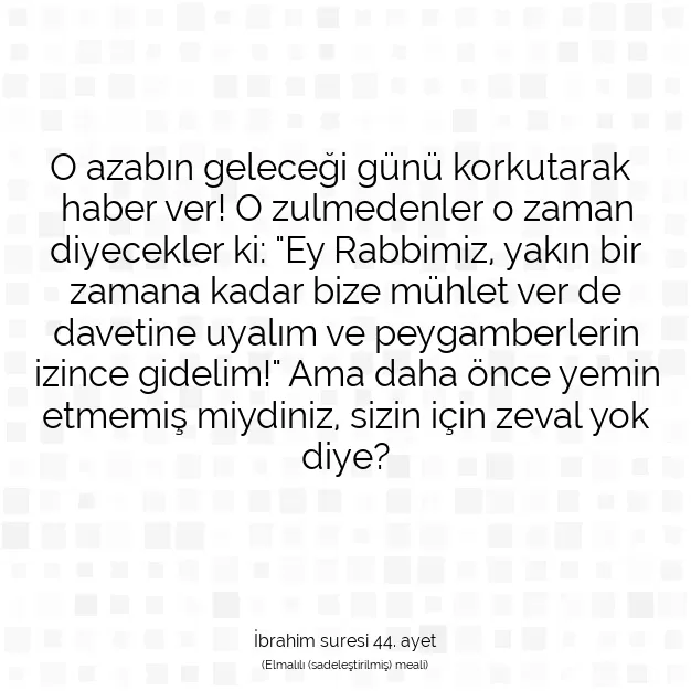 Ayetbul | Kuran Mealleri | Quran | İbrahim suresi 44. ayet