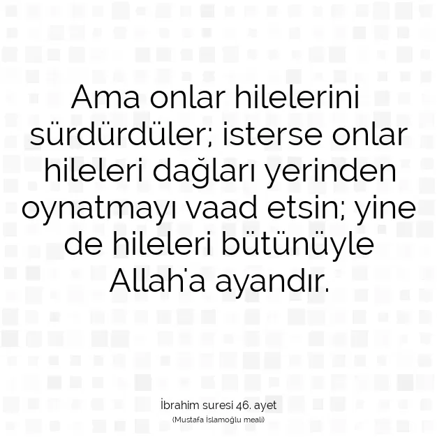 Ayetbul | Kuran Mealleri | Quran | İbrahim suresi 46. ayet