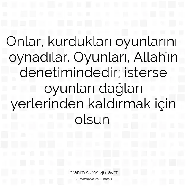 Ayetbul | Kuran Mealleri | Quran | İbrahim suresi 46. ayet