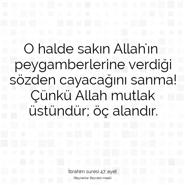 Ayetbul | Kuran Mealleri | Quran | İbrahim suresi 47. ayet