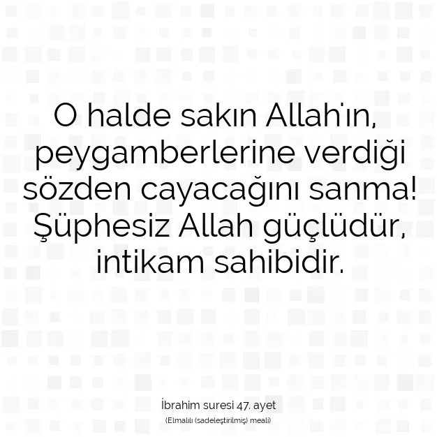 Ayetbul | Kuran Mealleri | Quran | İbrahim suresi 47. ayet