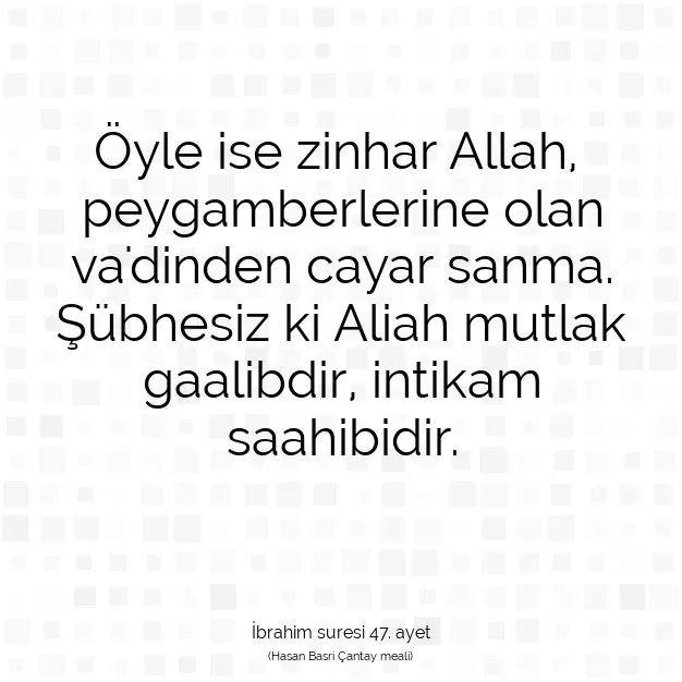 Ayetbul | Kuran Mealleri | Quran | İbrahim suresi 47. ayet