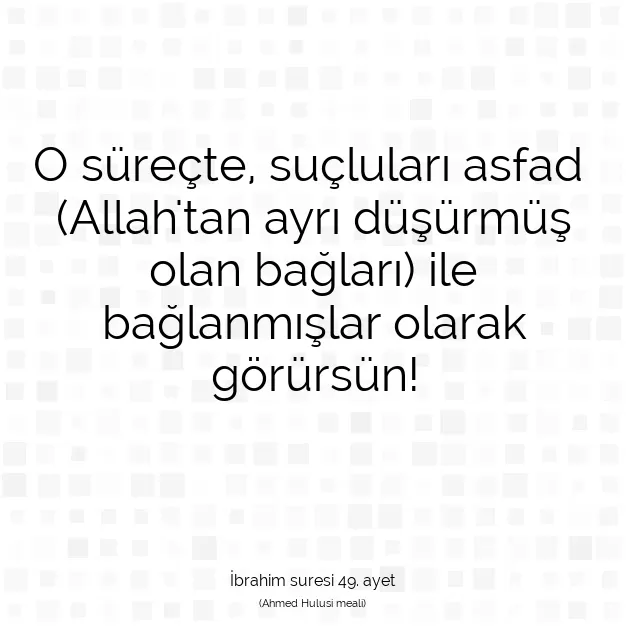 Ayetbul | Kuran Mealleri | Quran | İbrahim suresi 49. ayet