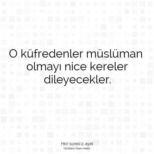 Ayetbul | Kuran Mealleri | Quran | Hicr suresi 2. ayet