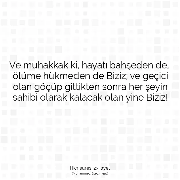 Ayetbul | Kuran Mealleri | Quran | Hicr suresi 23. ayet