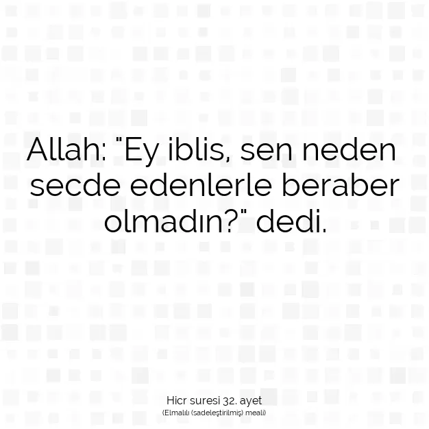 Ayetbul | Kuran Mealleri | Quran | Hicr suresi 32. ayet