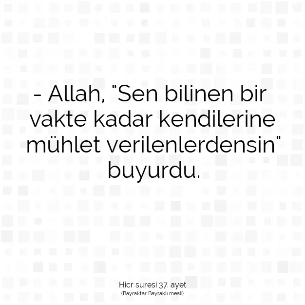 Ayetbul | Kuran Mealleri | Quran | Hicr suresi 37. ayet