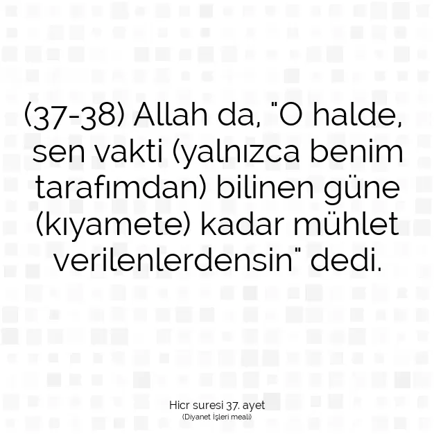 Ayetbul | Kuran Mealleri | Quran | Hicr suresi 37. ayet