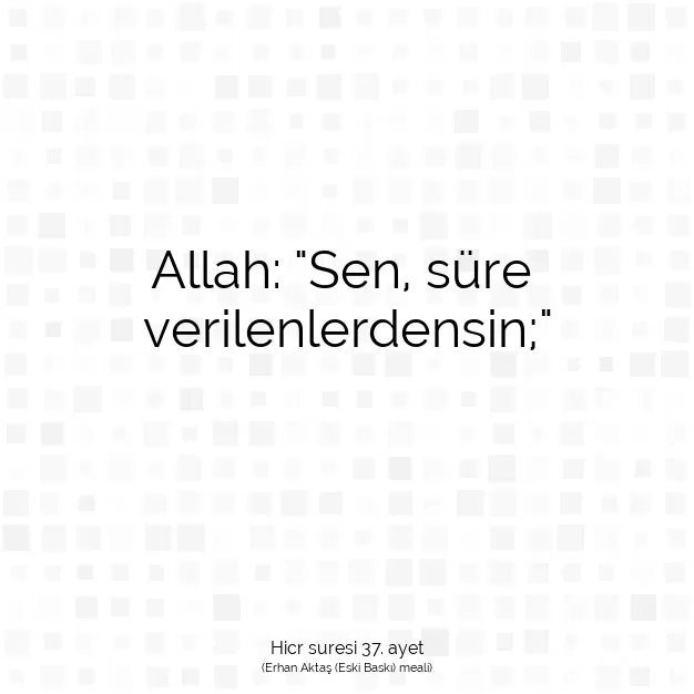 Ayetbul | Kuran Mealleri | Quran | Hicr suresi 37. ayet