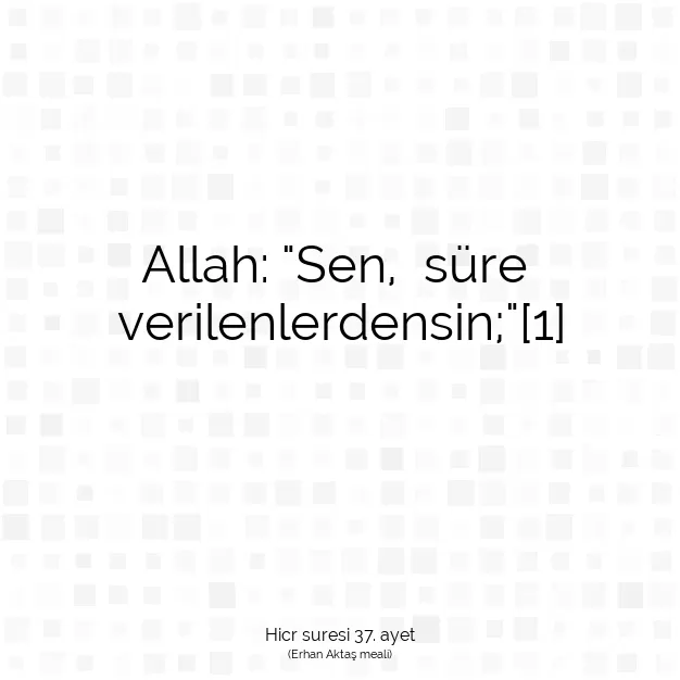 Ayetbul | Kuran Mealleri | Quran | Hicr suresi 37. ayet