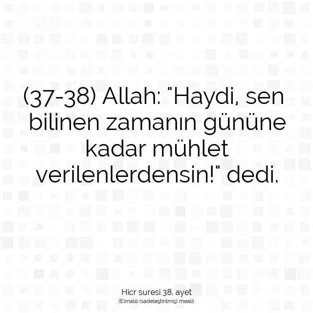 Ayetbul | Kuran Mealleri | Quran | Hicr suresi 38. ayet