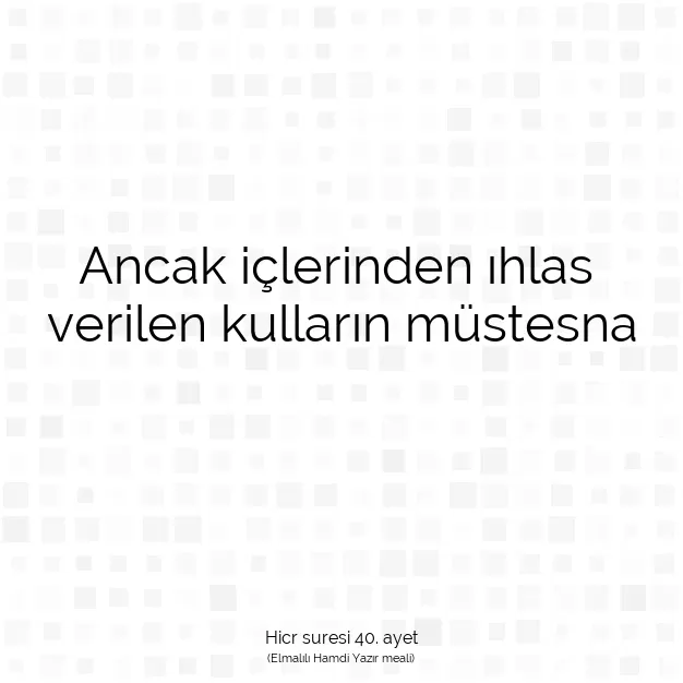 Ayetbul | Kuran Mealleri | Quran | Hicr suresi 40. ayet