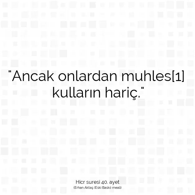 Ayetbul | Kuran Mealleri | Quran | Hicr suresi 40. ayet