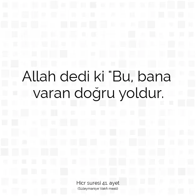 Ayetbul | Kuran Mealleri | Quran | Hicr suresi 41. ayet