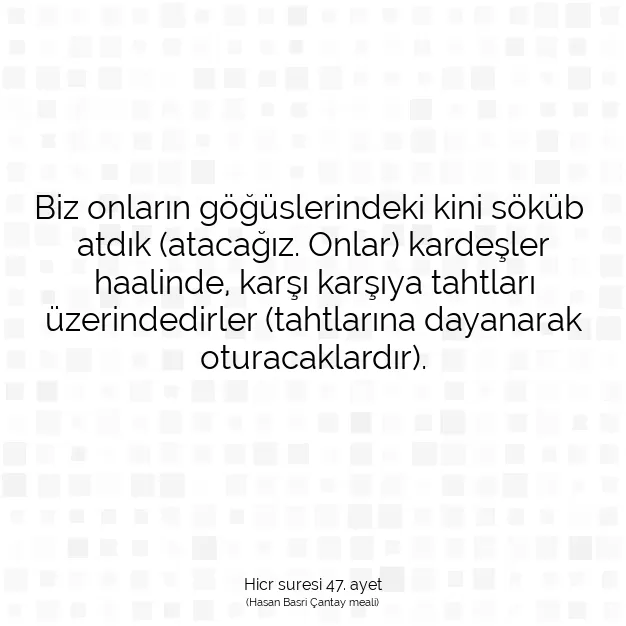 Ayetbul | Kuran Mealleri | Quran | Hicr suresi 47. ayet