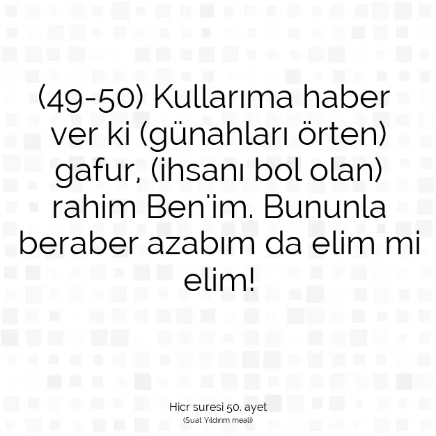 Ayetbul | Kuran Mealleri | Quran | Hicr suresi 50. ayet