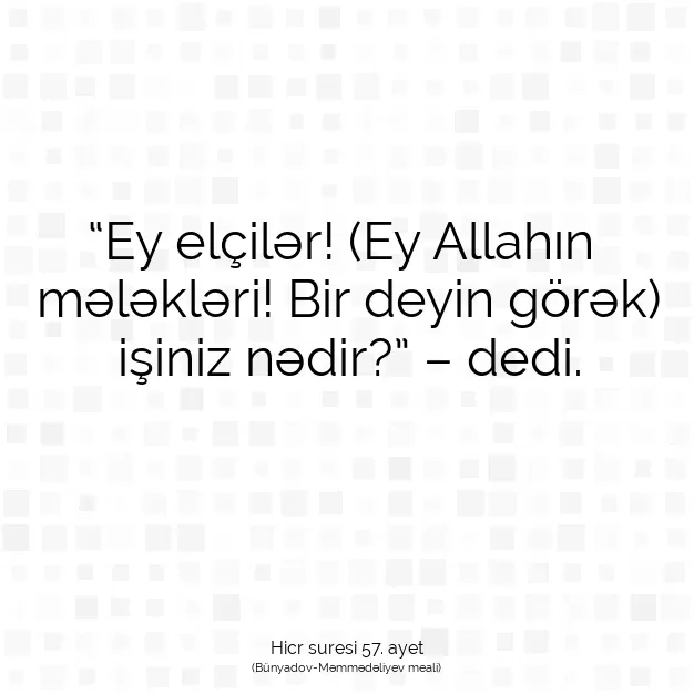 Ayetbul | Kuran Mealleri | Quran | Hicr suresi 57. ayet