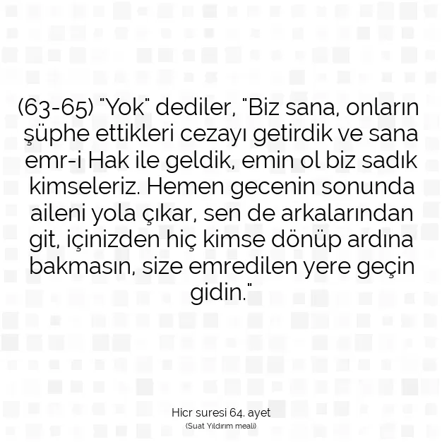 Ayetbul | Kuran Mealleri | Quran | Hicr suresi 64. ayet