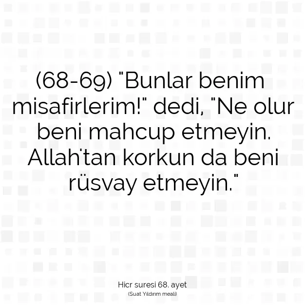 Ayetbul | Kuran Mealleri | Quran | Hicr suresi 68. ayet