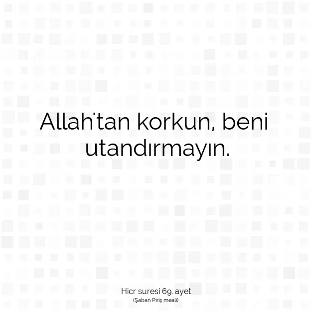 Ayetbul | Kuran Mealleri | Quran | Hicr suresi 69. ayet