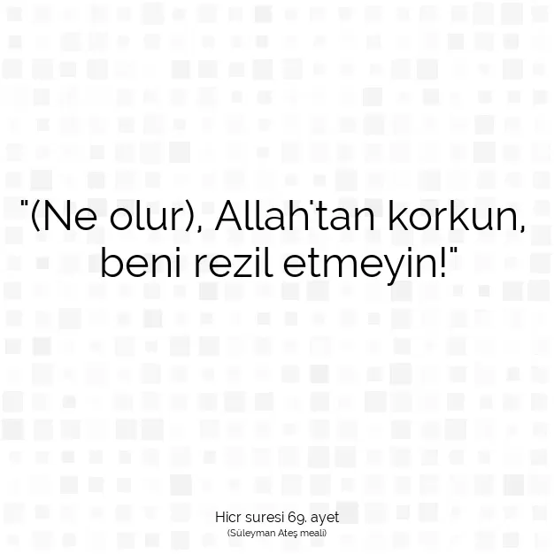 Ayetbul | Kuran Mealleri | Quran | Hicr suresi 69. ayet