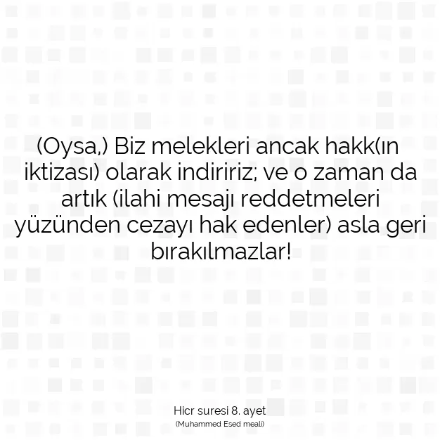 Ayetbul | Kuran Mealleri | Quran | Hicr suresi 8. ayet