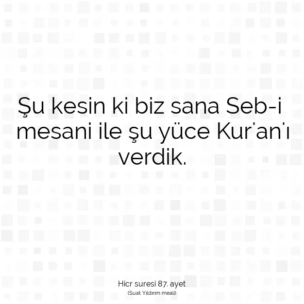 Ayetbul | Kuran Mealleri | Quran | Hicr suresi 87. ayet