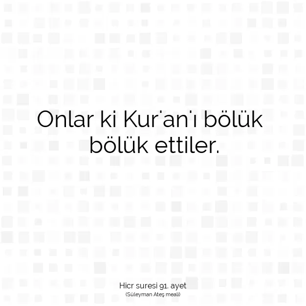 Ayetbul | Kuran Mealleri | Quran | Hicr suresi 91. ayet