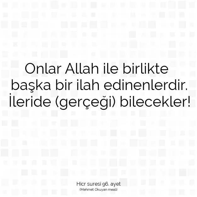 Ayetbul | Kuran Mealleri | Quran | Hicr suresi 96. ayet