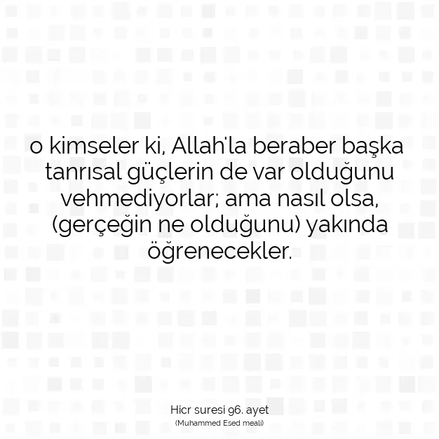 Ayetbul | Kuran Mealleri | Quran | Hicr suresi 96. ayet