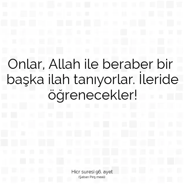 Ayetbul | Kuran Mealleri | Quran | Hicr suresi 96. ayet