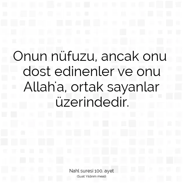 Ayetbul | Kuran Mealleri | Quran | Nahl suresi 100. ayet