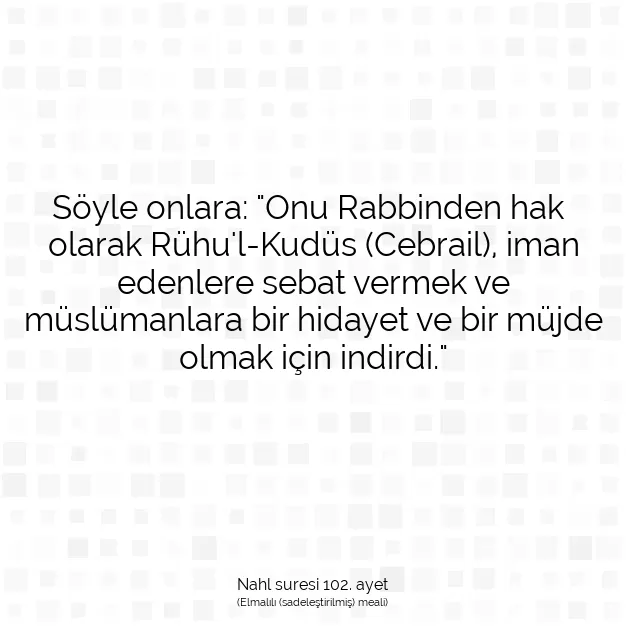 Ayetbul | Kuran Mealleri | Quran | Nahl suresi 102. ayet