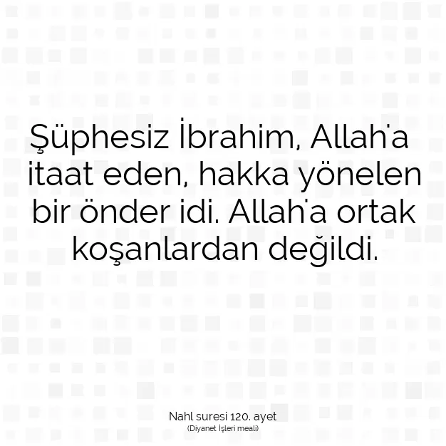 Ayetbul | Kuran Mealleri | Quran | Nahl suresi 120. ayet