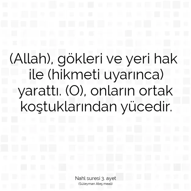 Ayetbul | Kuran Mealleri | Quran | Nahl suresi 3. ayet